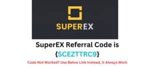 SuperEX Referral Code {SCEZTTRC9}