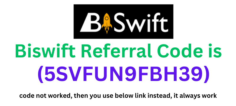 Biswift Referral Code (5SVFUN9FBH39) You get reward up to $55000.