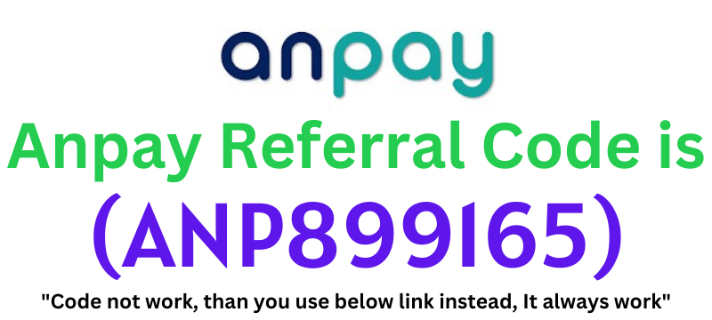 Anpay Referral Code (ANP899165) Get ₹100 As a Signup Bonus