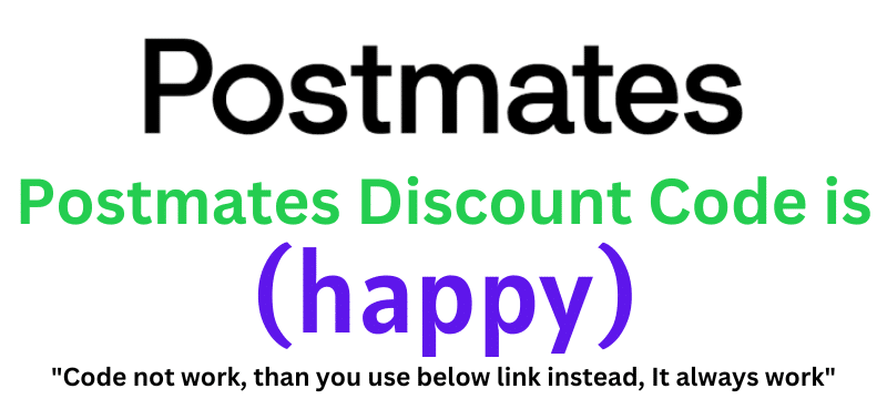 Postmates Discount Code (happy) get 60% off your food order