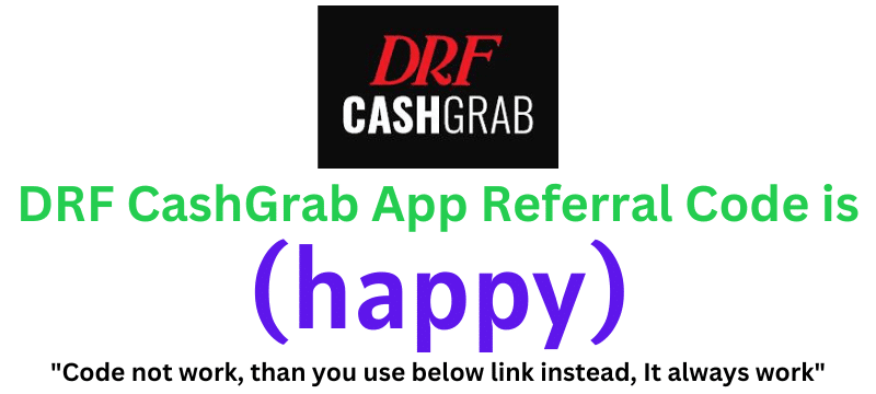 DRF CashGrab App Referral Code (happy) get Rs. 100 as a signup bonus