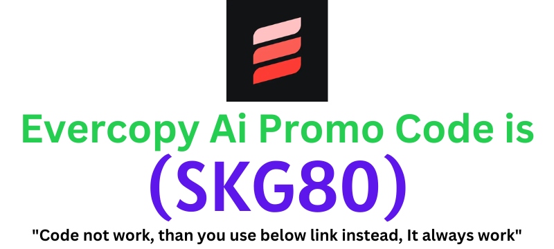 Evercopy Ai Promo Code (SKG80) get 60% discount on your plan purchase