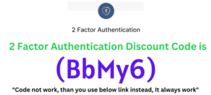 2 Factor Authentication Discount Code (BbMy6) get 75% Off on your plan purchase.