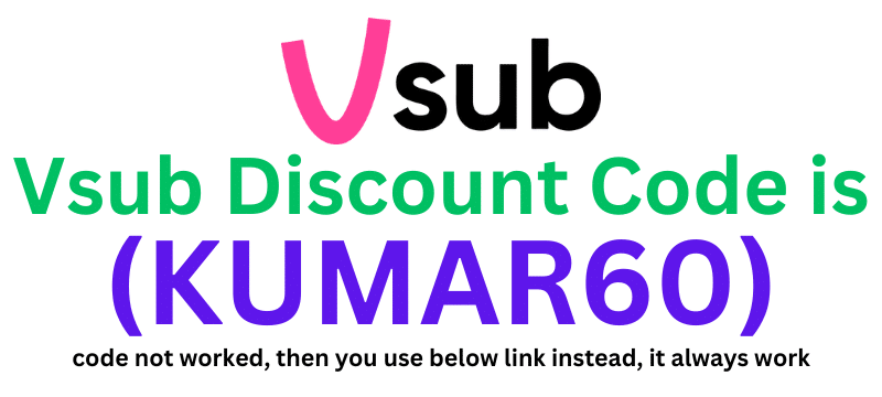 Vsub Discount Code (KUMAR60) get 40% discount on your plan purchase.