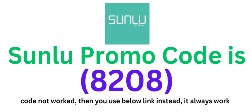 Sunlu Promo Code (8208) get 60% off on your purchase.