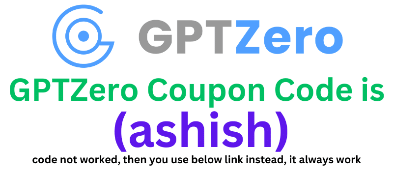 GPTZero Coupon Code (ashish) you'll get 60% discount on your plan purchase.