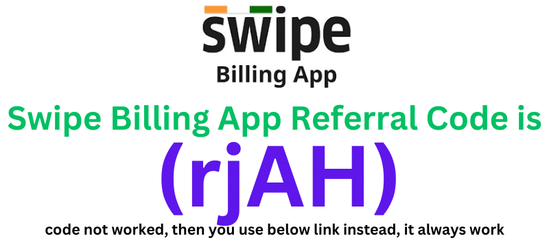 Swipe Billing App Referral Code (rjAH) get ₹150 as a signup bonus.