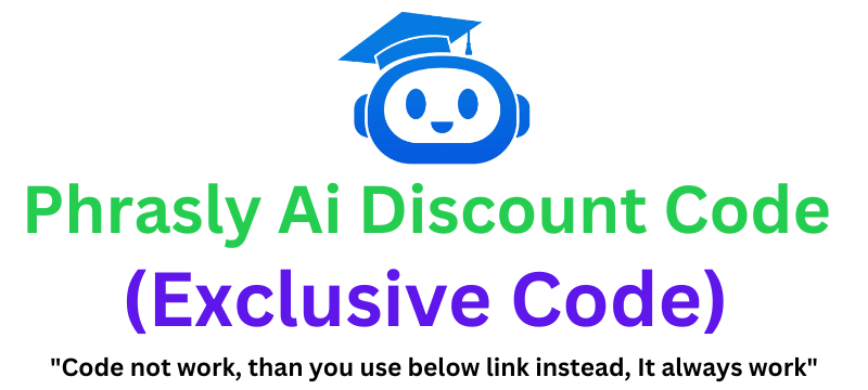 Phrasly Ai Discount Code (AKS60) Get 70% Discount.