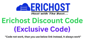 Erichost Discount Code (Use Referral link for Discount) Get 85% Off