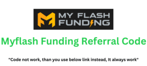 Myflash Funding Referral Code (Use Referral Link) Get $100 As a Signup Bonus!